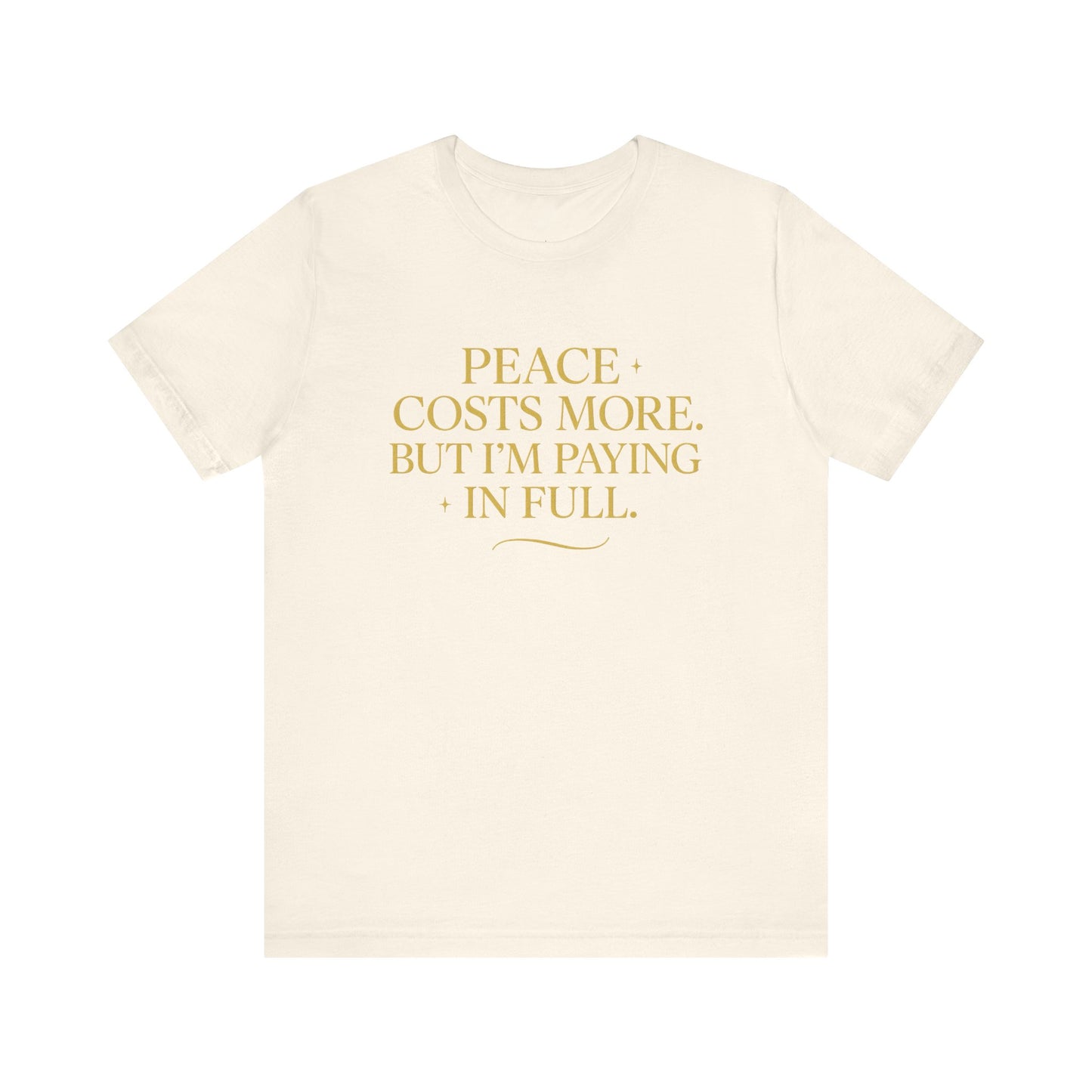 Peace in Full – Worth Every Penny Tee