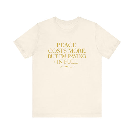 Peace in Full – Worth Every Penny Tee