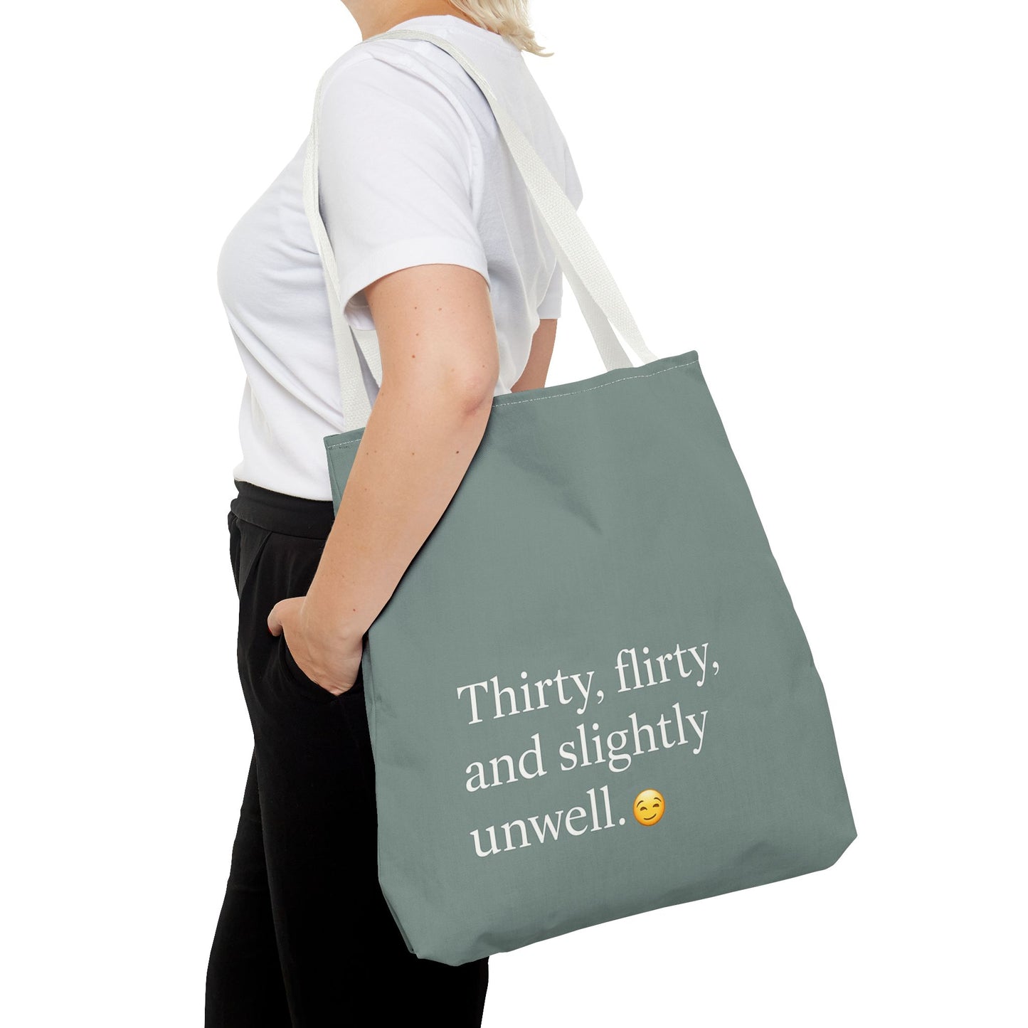 Thirty, Flirty, & Slightly Unwell Tote Bag