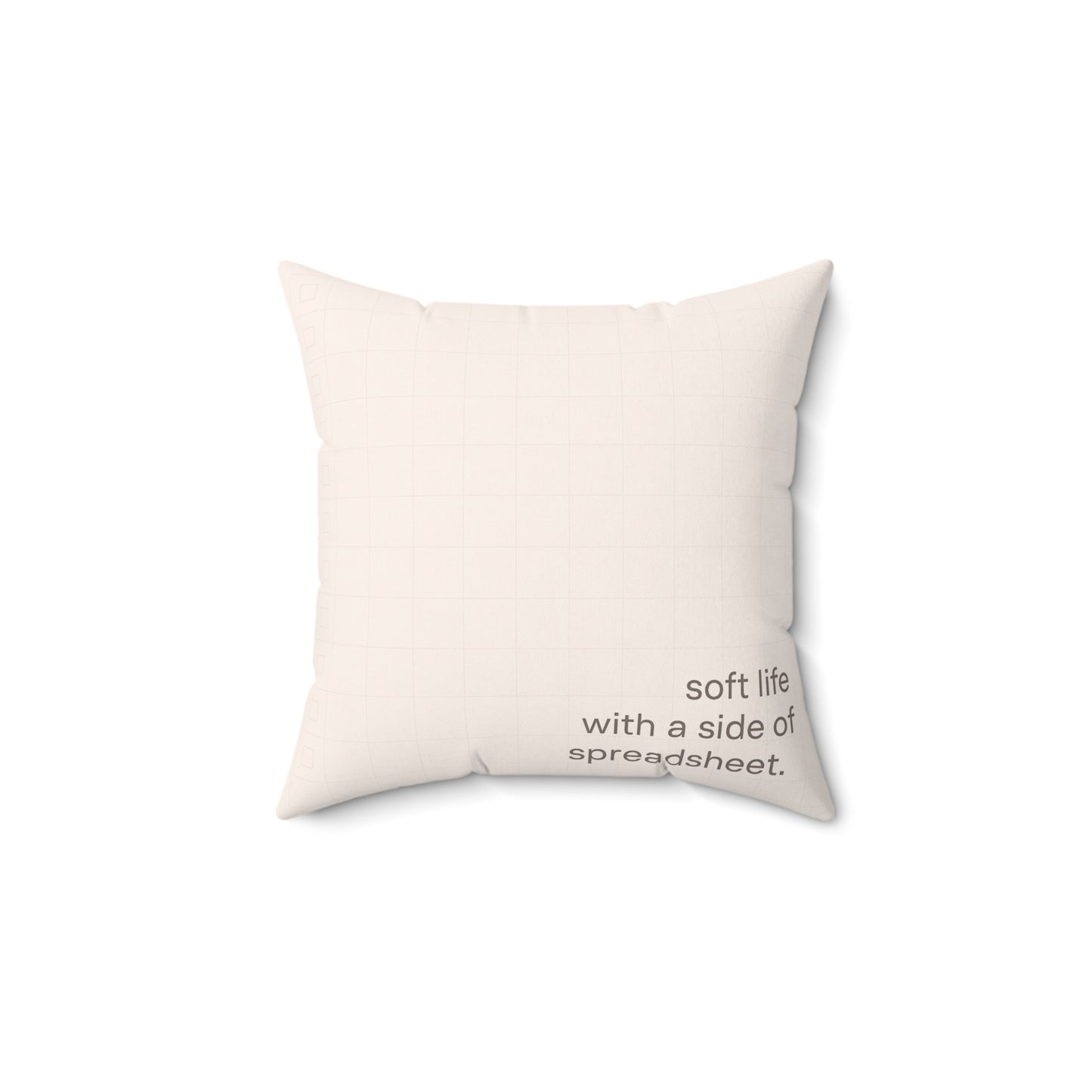Soft Life with a Side of Spreadsheet - Accent Pillow
