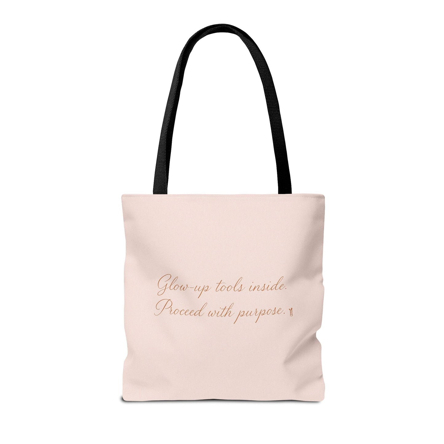 "Glow Up Tools Inside. Proceed with Purpose". Tote Bag