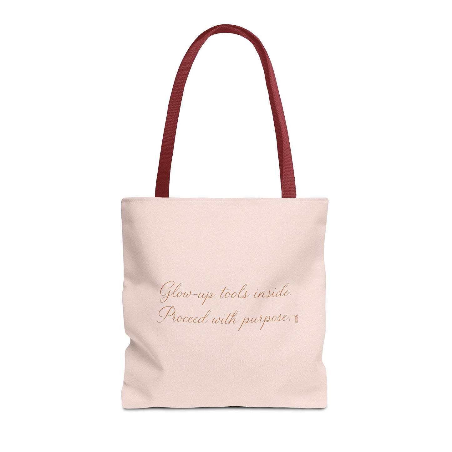 "Glow Up Tools Inside. Proceed with Purpose". Tote Bag