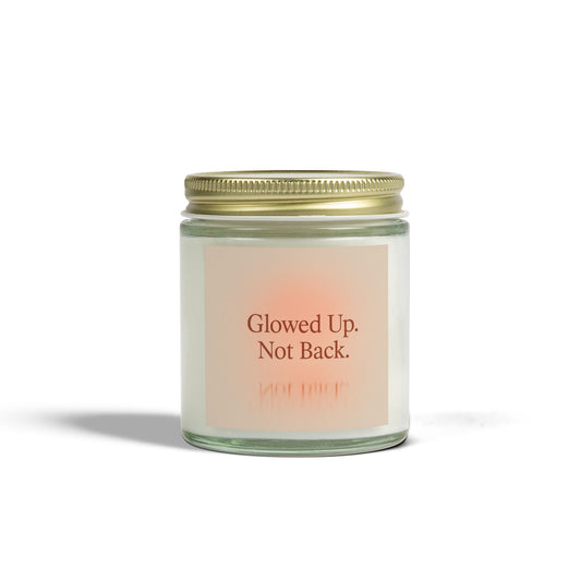 Glowed Up. Not Back. – Glow Up Candle