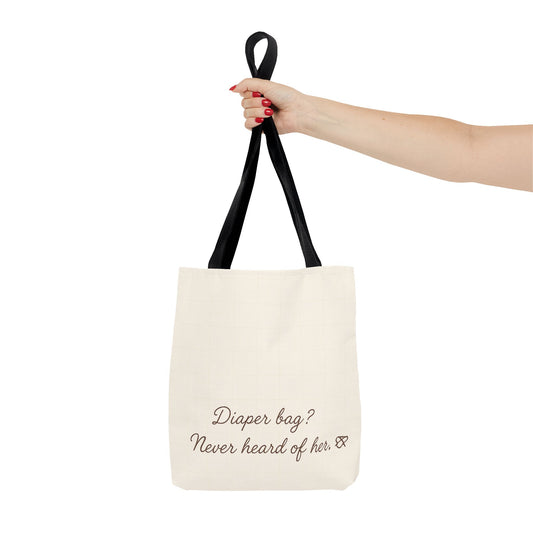 Diaper Bag? Never Heard of Her, Stylish Tote, Mom Gift, Trendy Reusable Bag, Playdate Essentials