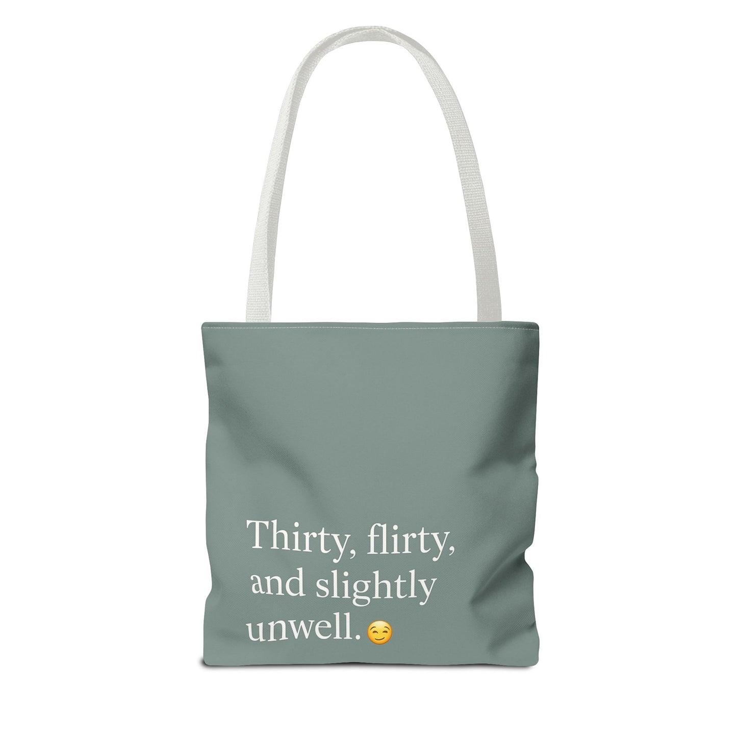 Thirty, Flirty, & Slightly Unwell Tote Bag