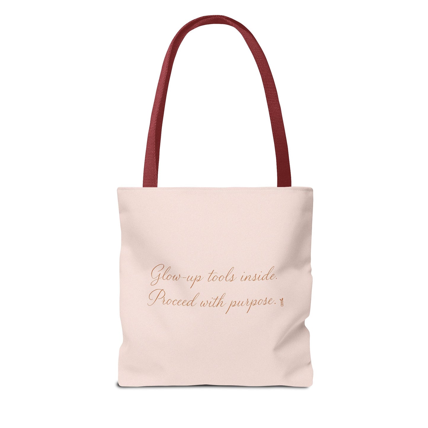 "Glow Up Tools Inside. Proceed with Purpose". Tote Bag