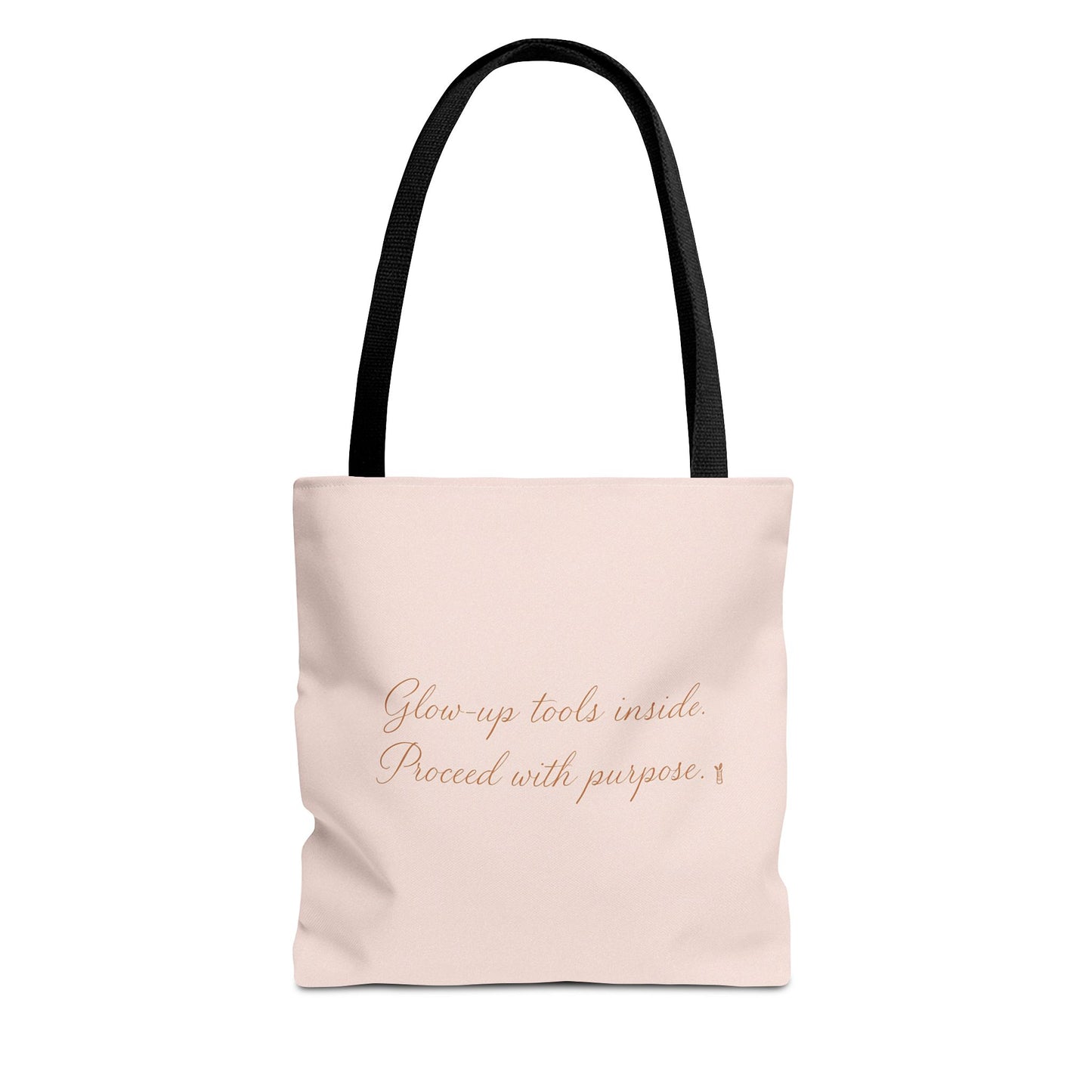 "Glow Up Tools Inside. Proceed with Purpose". Tote Bag