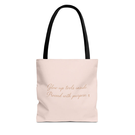 "Glow Up Tools Inside. Proceed with Purpose". Tote Bag