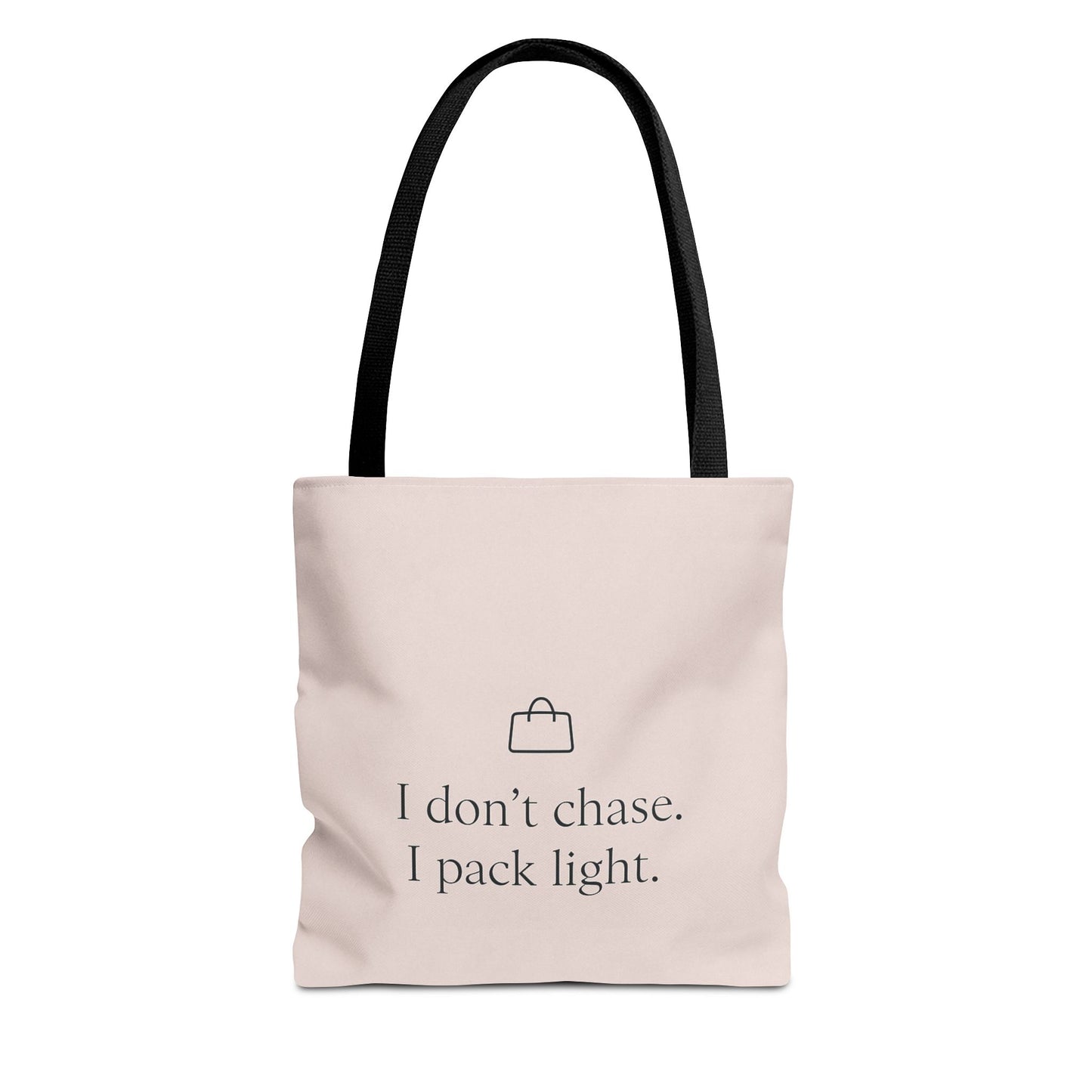 I Don't Chase. I Pack Light Tote – Perfect for Travel, Shopping, Beach Days, Eco-Friendly, Everyday Use