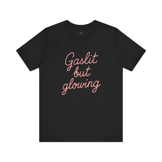 Gaslit But Glowing – Glow-Up Recovery Tee