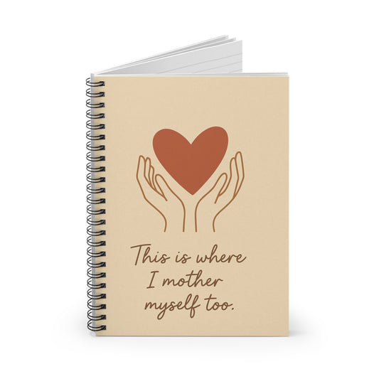 This is where I mother myself too. – Gentle Reminder Journal