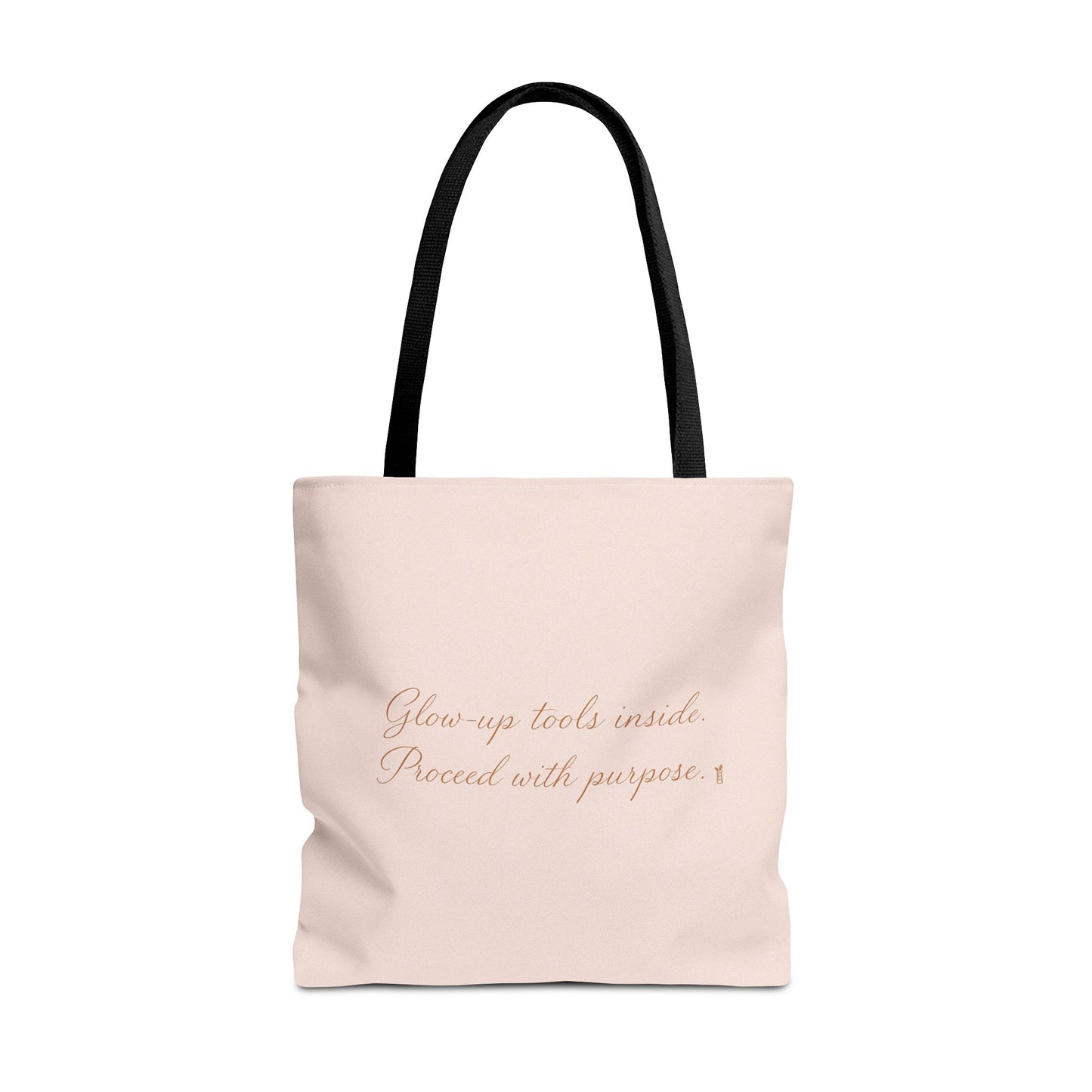"Glow Up Tools Inside. Proceed with Purpose". Tote Bag