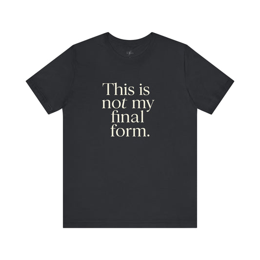 This Is Not My Final Form – Becoming Tee