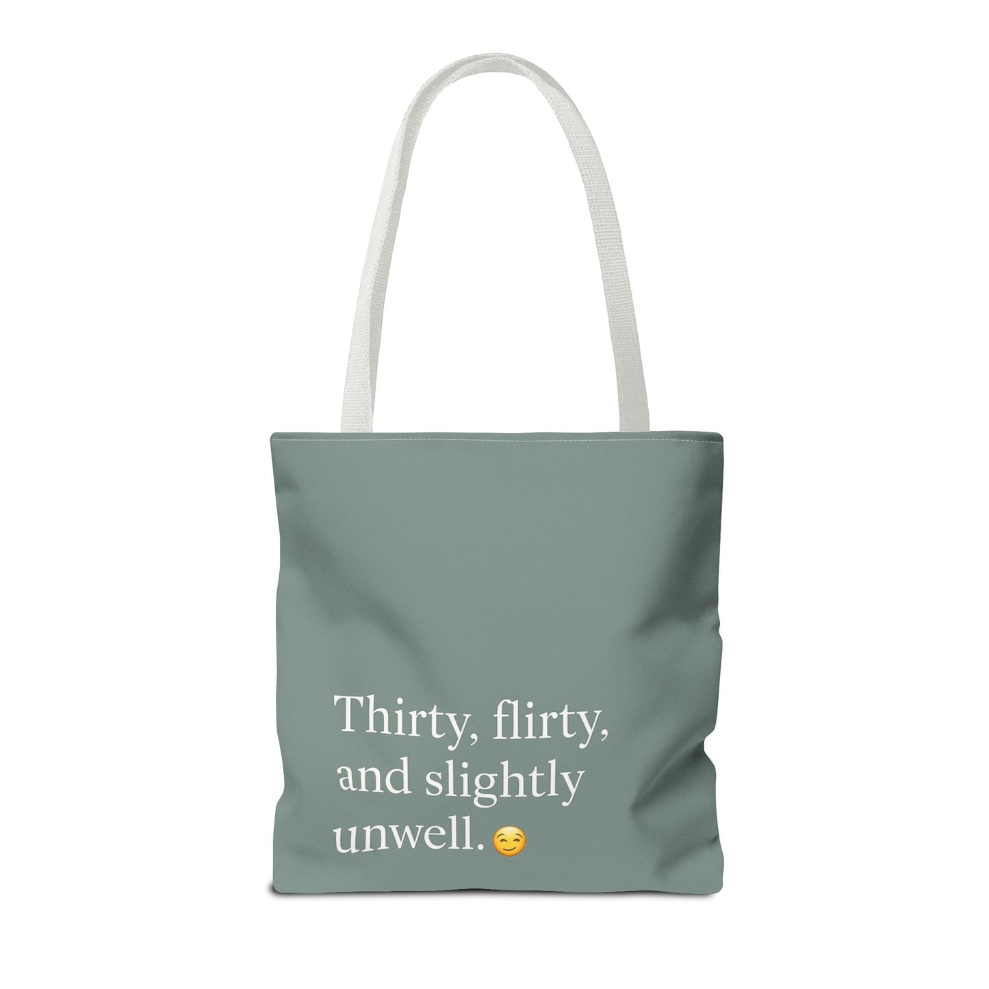 Thirty, Flirty, & Slightly Unwell Tote Bag