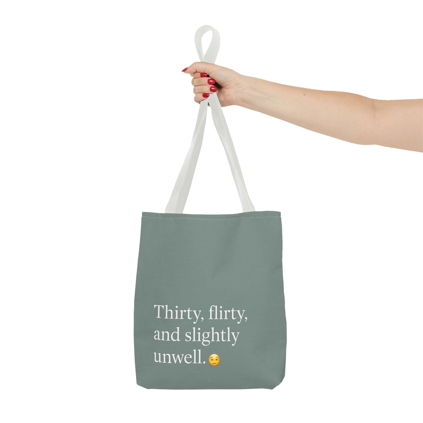 Thirty, Flirty, & Slightly Unwell Tote Bag