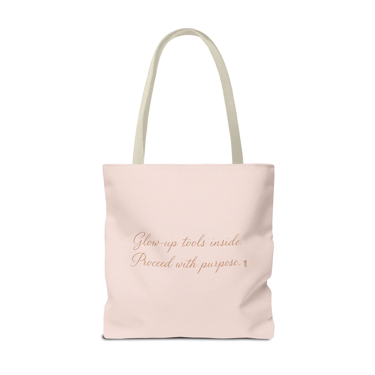 "Glow Up Tools Inside. Proceed with Purpose". Tote Bag