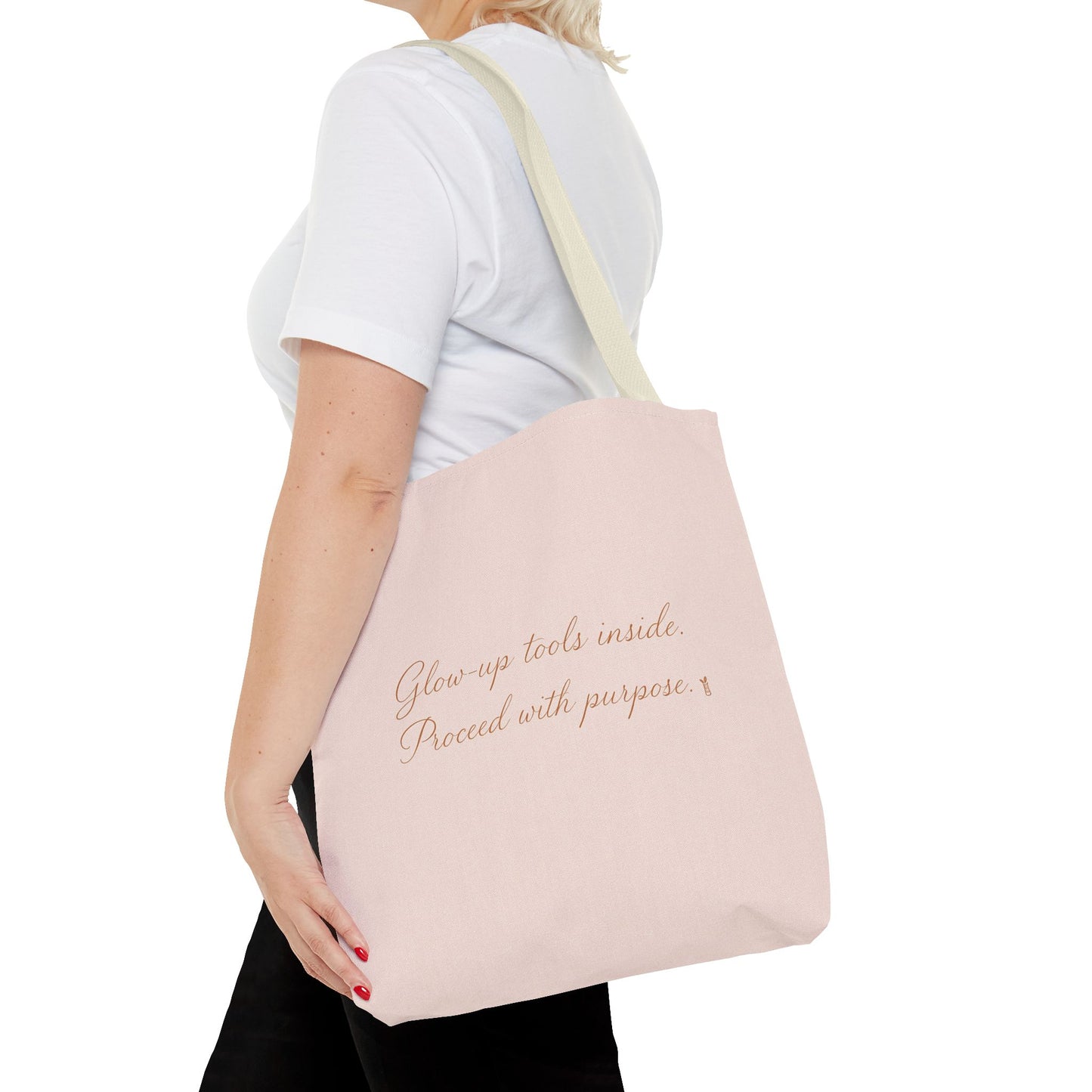 "Glow Up Tools Inside. Proceed with Purpose". Tote Bag