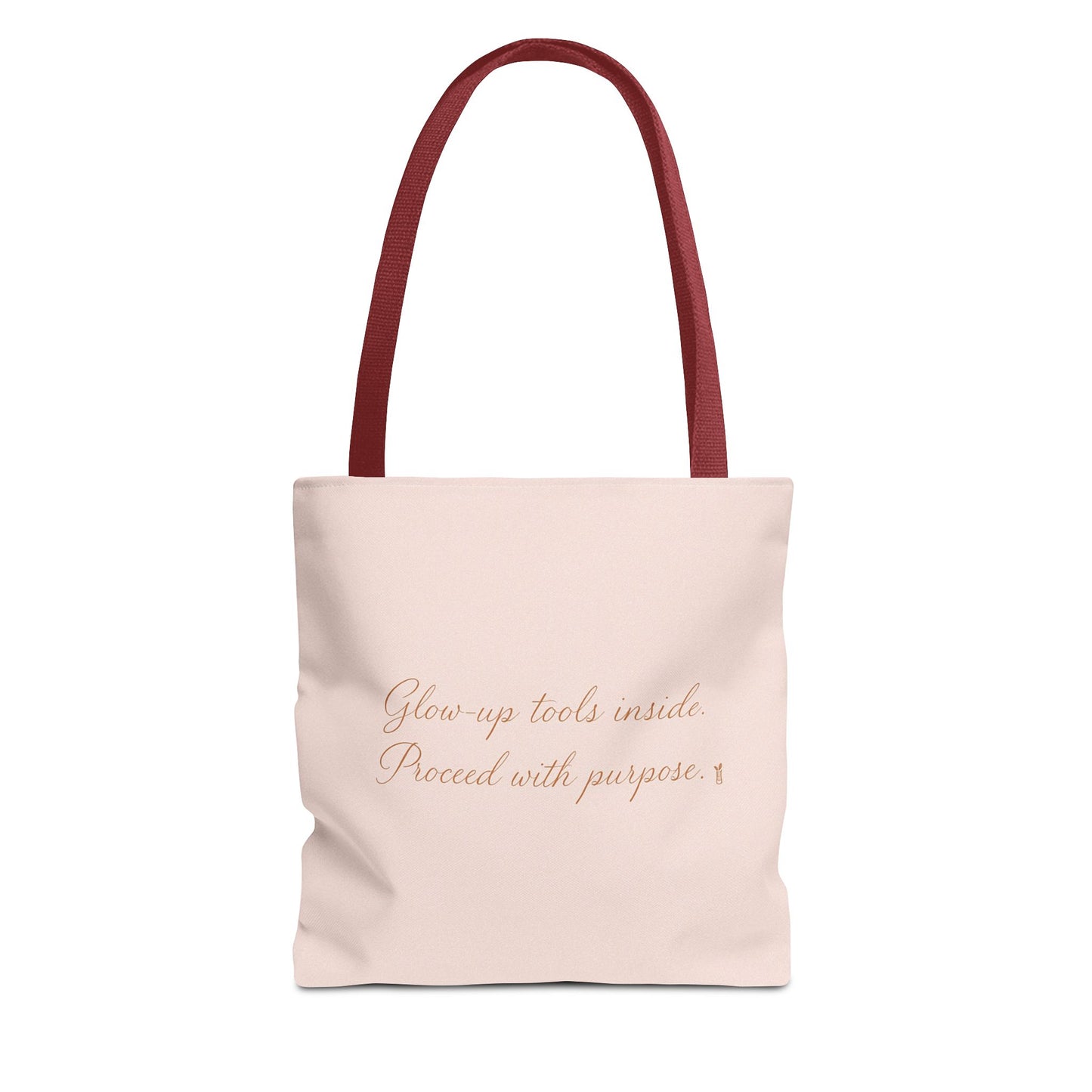 "Glow Up Tools Inside. Proceed with Purpose". Tote Bag