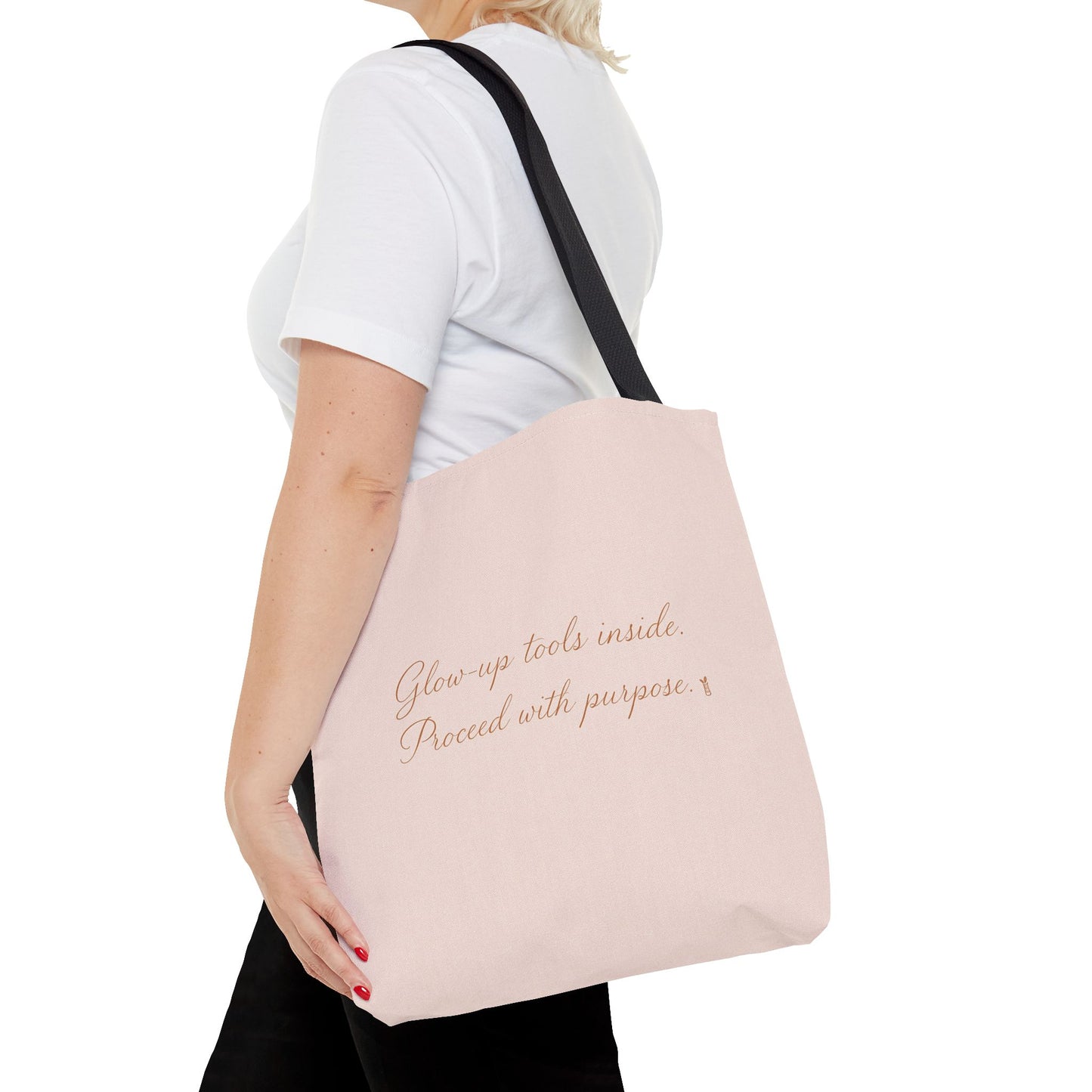 "Glow Up Tools Inside. Proceed with Purpose". Tote Bag