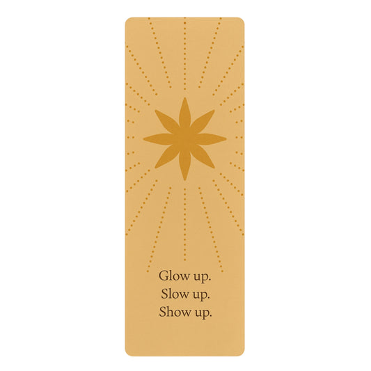 Glow Up. Slow Up. Show Up. – Soul Reset Yoga Mat