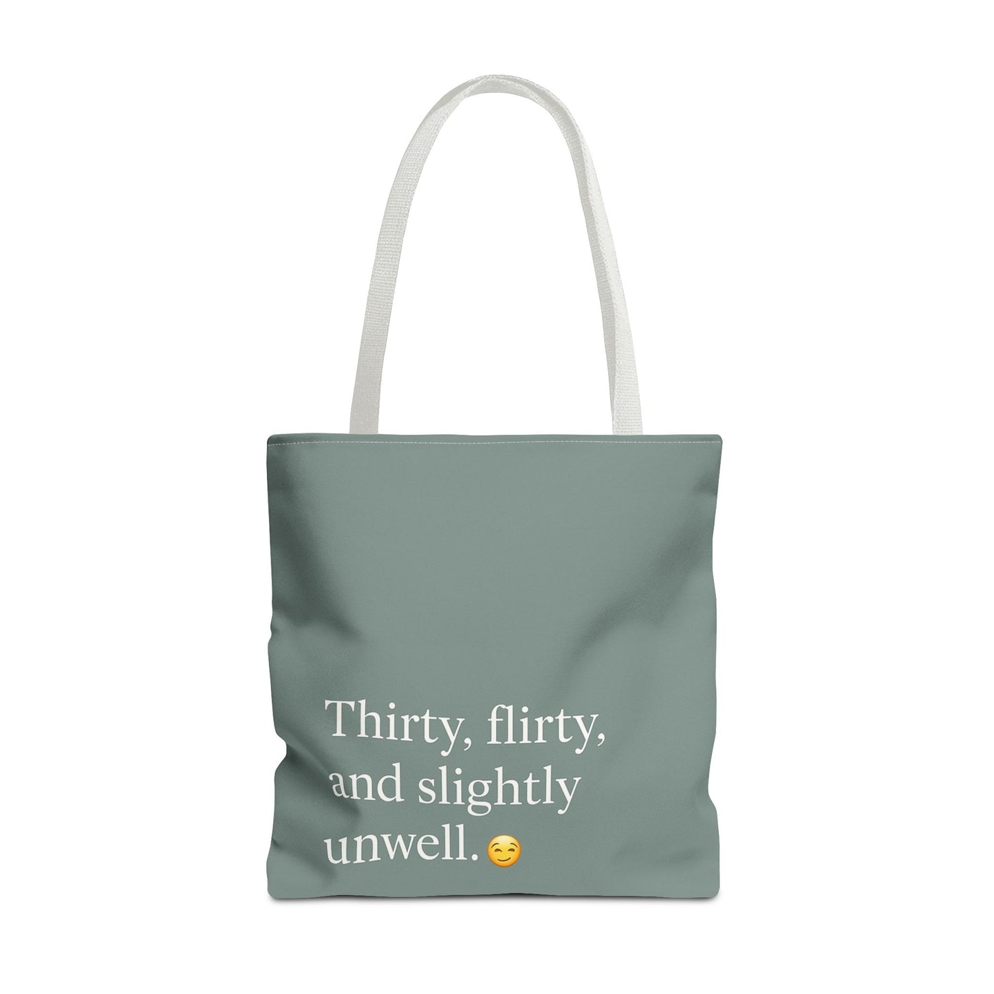 Thirty, Flirty, & Slightly Unwell Tote Bag