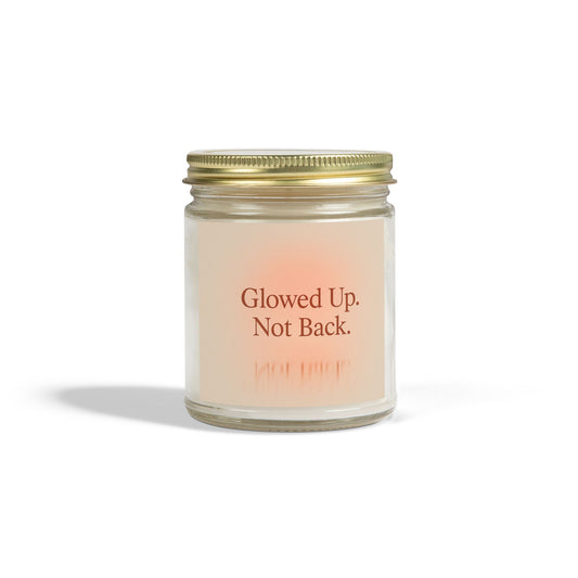 Glowed Up. Not Back. – Glow Up Candle