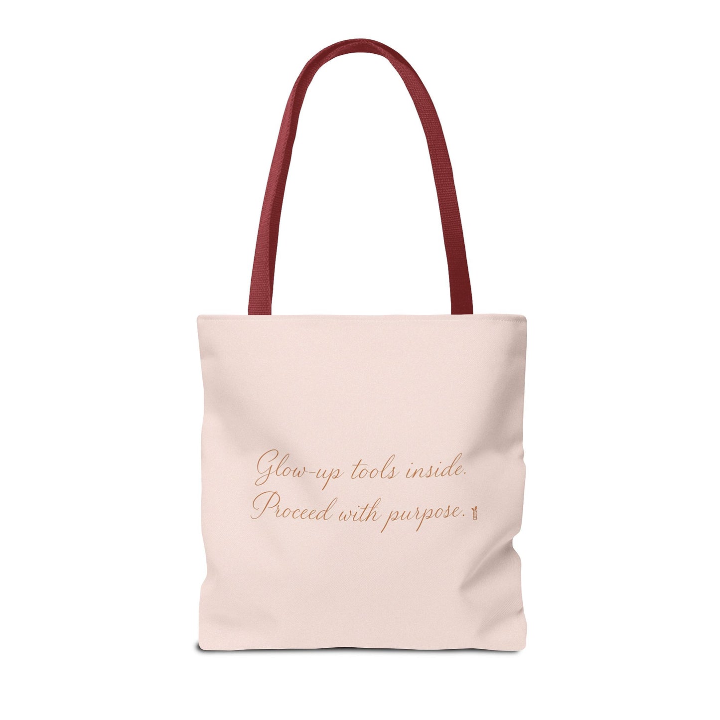 "Glow Up Tools Inside. Proceed with Purpose". Tote Bag
