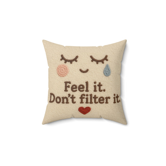 Feel It. Don't Filter It. Mini Punch Pillow