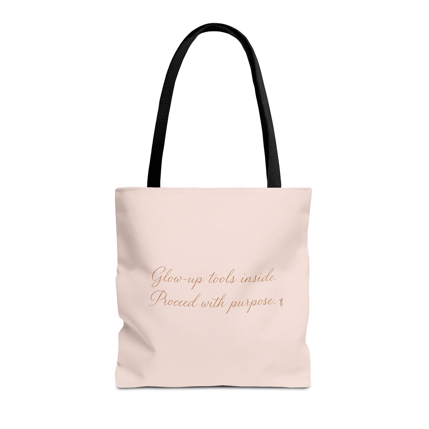 "Glow Up Tools Inside. Proceed with Purpose". Tote Bag