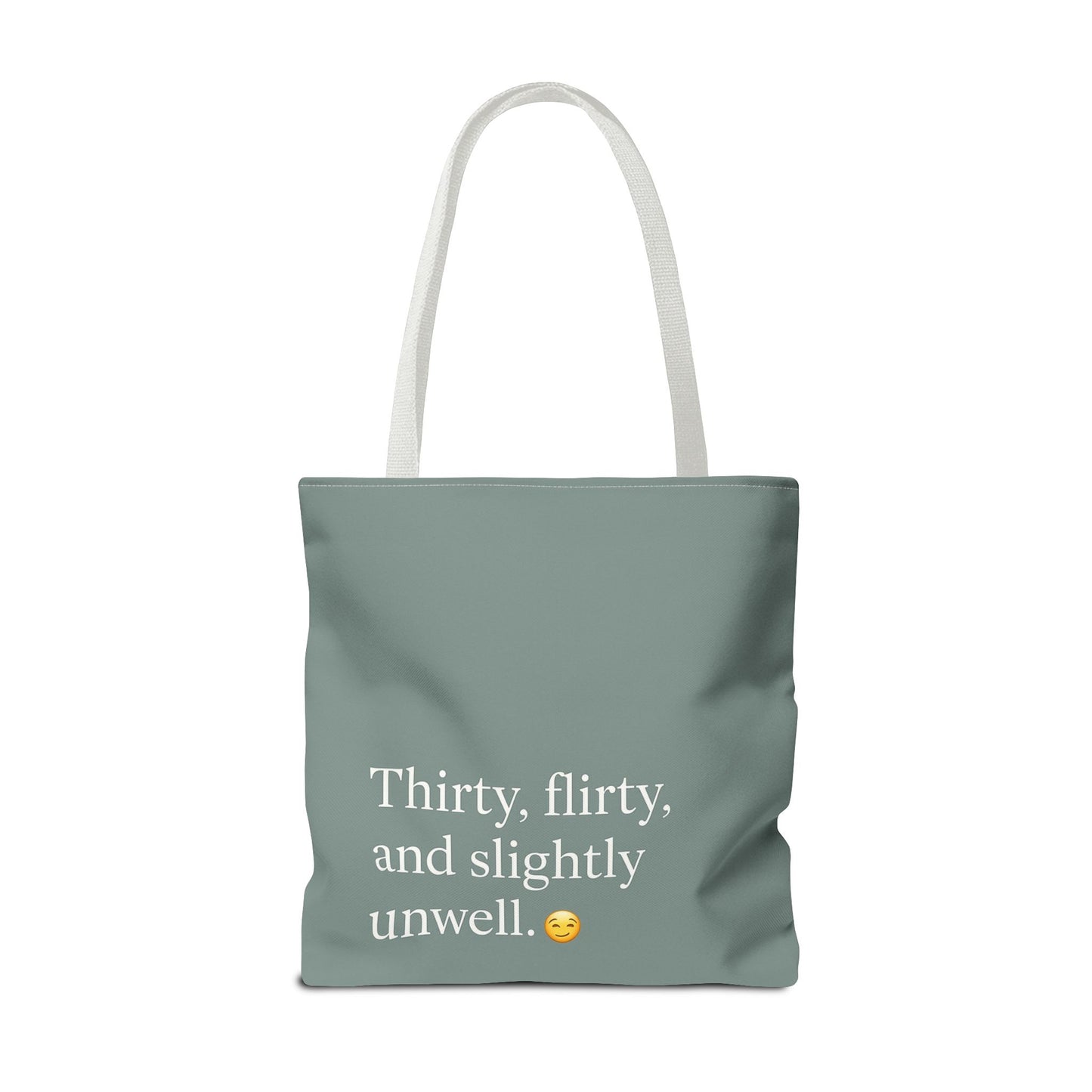 Thirty, Flirty, & Slightly Unwell Tote Bag