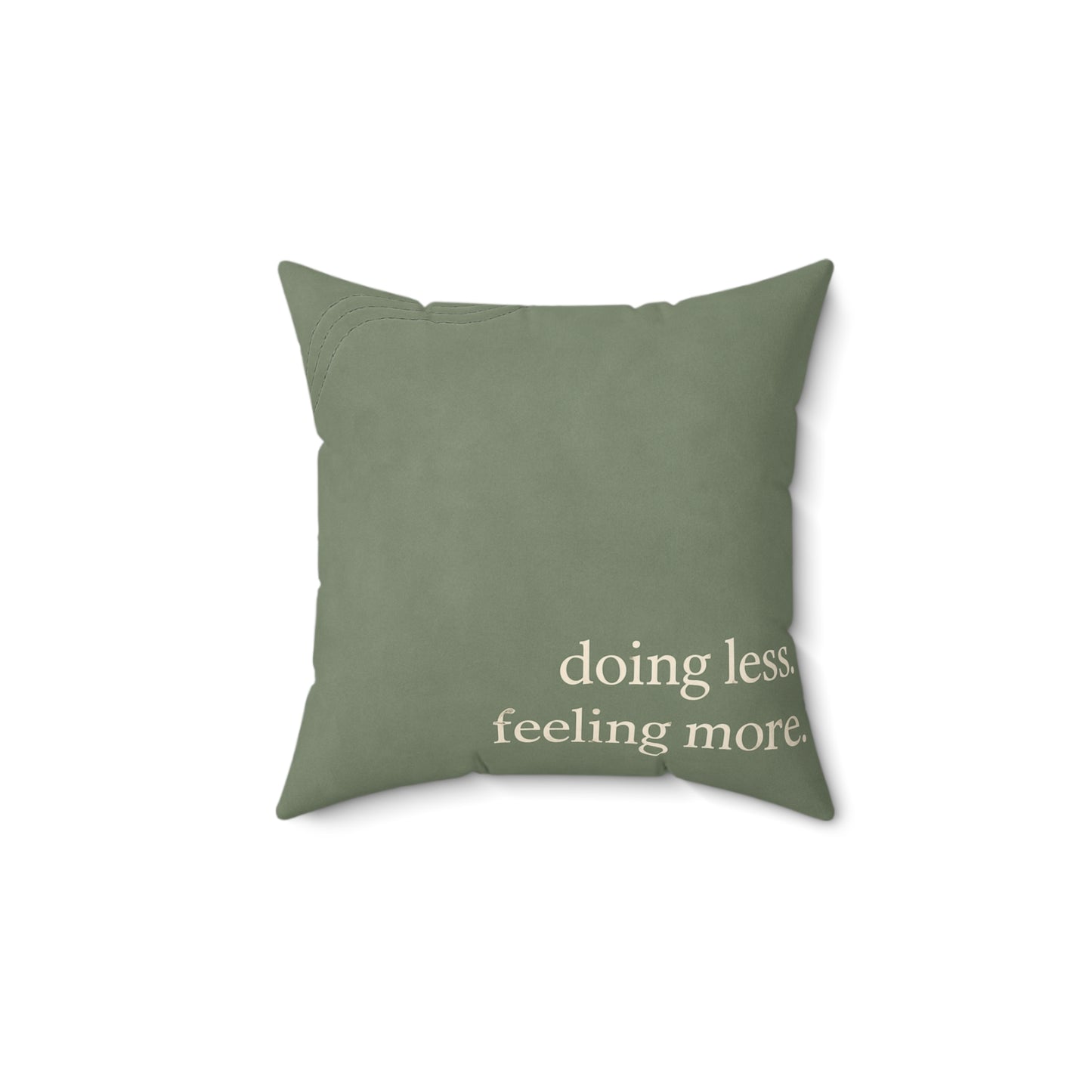 Doing Less. Feeling More. - Accent Pillow