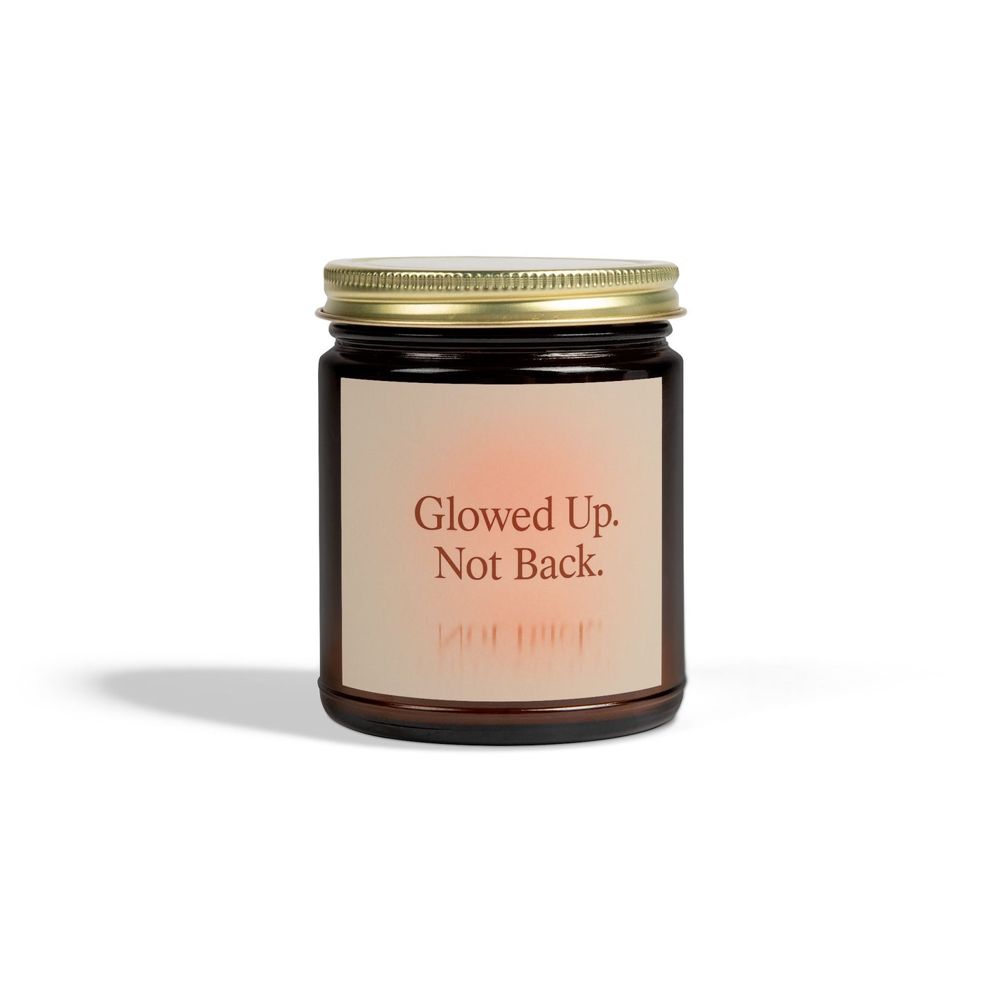 Glowed Up. Not Back. – Glow Up Candle