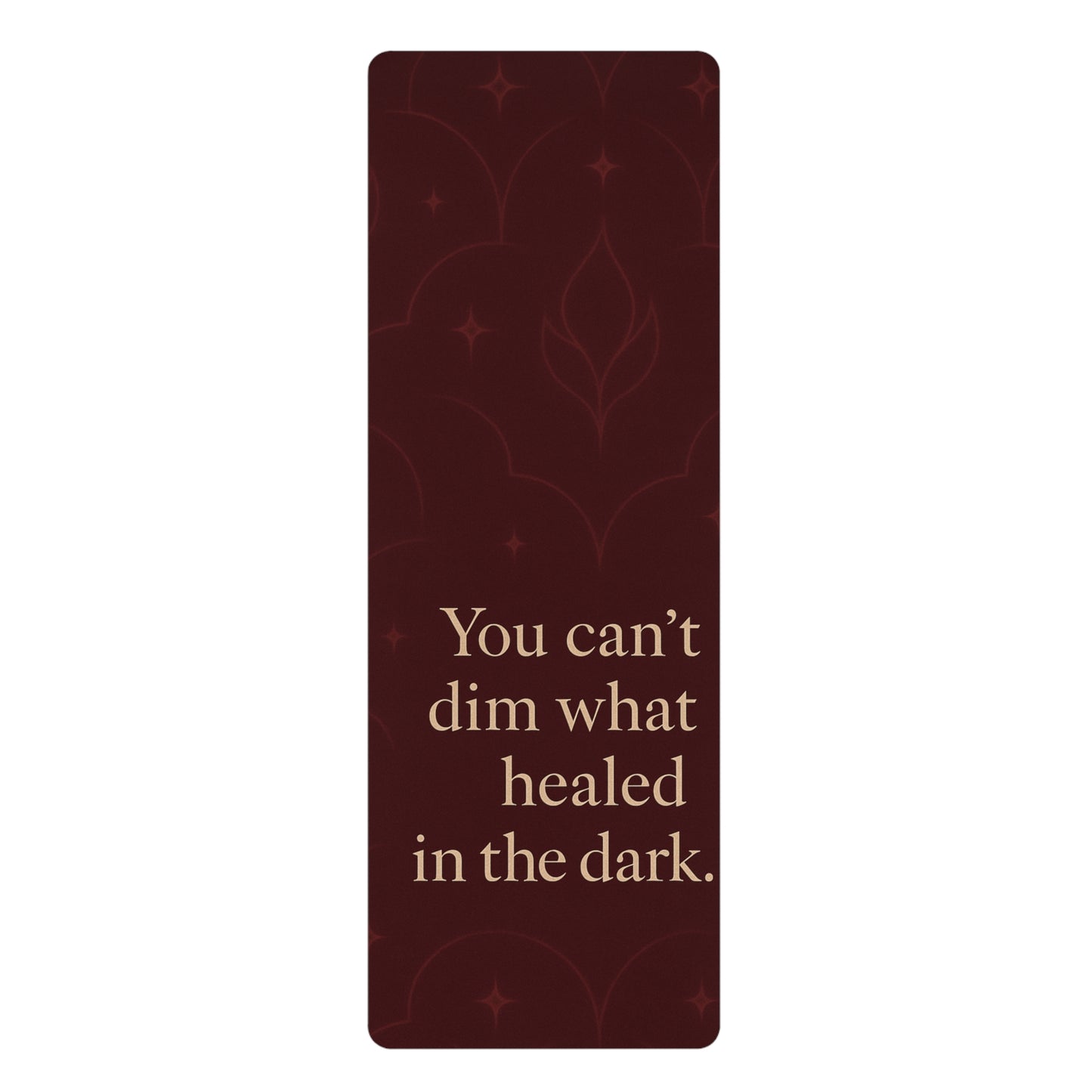 You Can’t Dim What Healed in the Dark – Shadow Work Yoga Mat