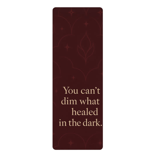 You Can’t Dim What Healed in the Dark – Shadow Work Yoga Mat