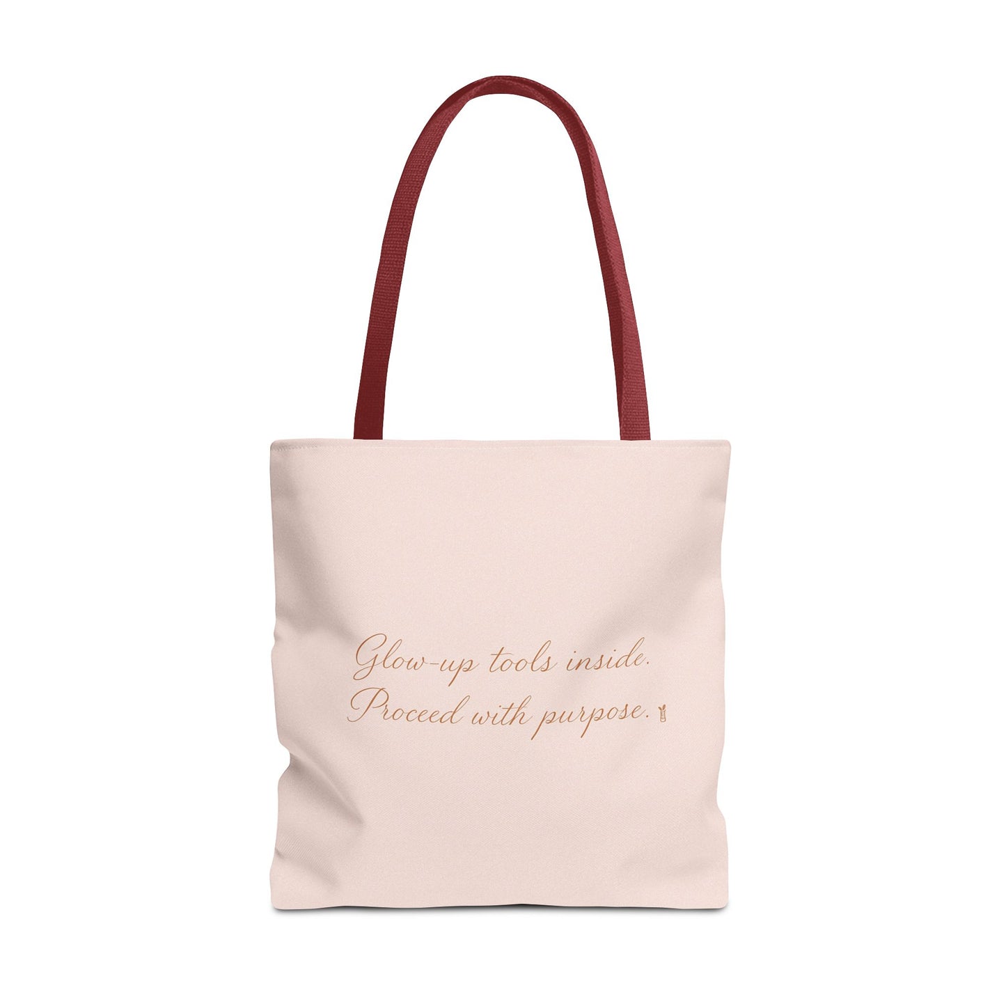 "Glow Up Tools Inside. Proceed with Purpose". Tote Bag