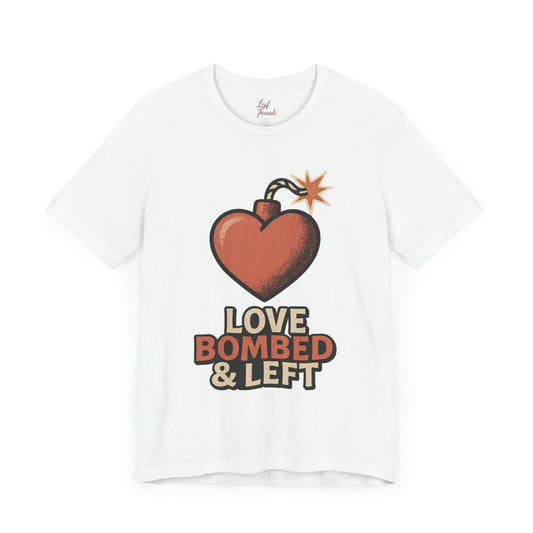 Love Bombed & Left – Red Flag Diaries Tee