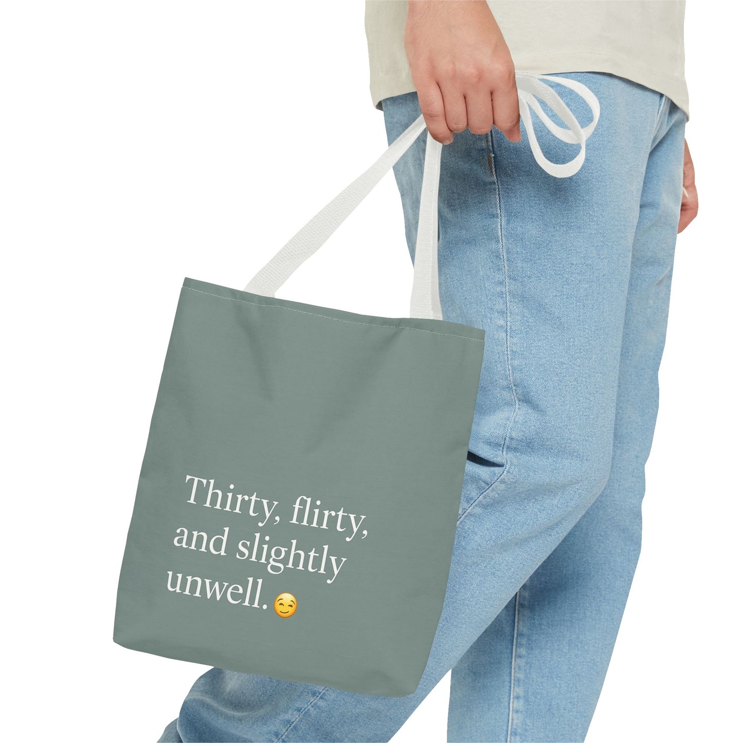 Thirty, Flirty, & Slightly Unwell Tote Bag