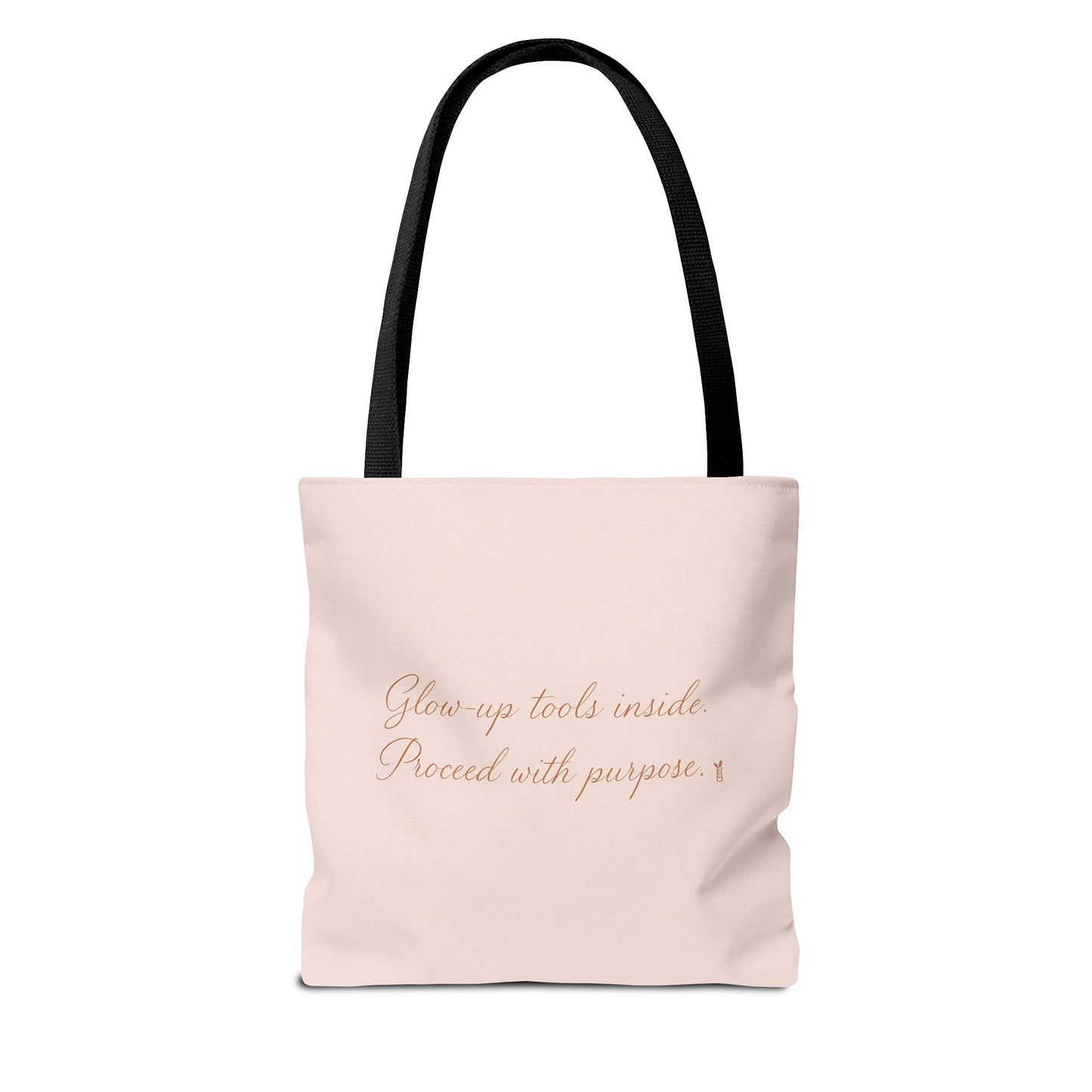 "Glow Up Tools Inside. Proceed with Purpose". Tote Bag