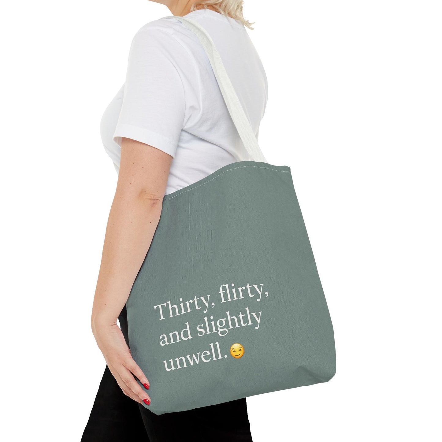 Thirty, Flirty, & Slightly Unwell Tote Bag