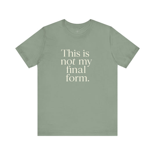 This Is Not My Final Form – Becoming Tee
